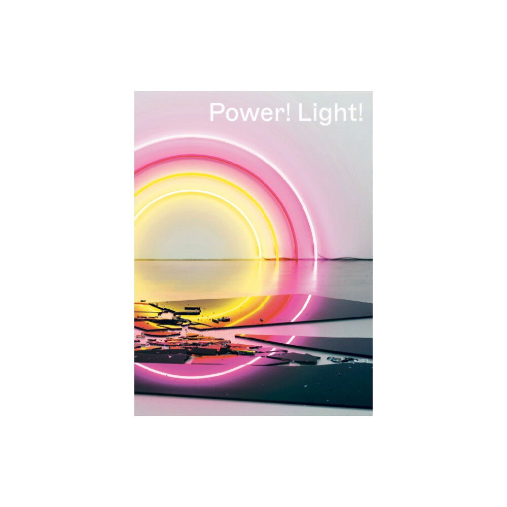 Verlag der Buchhandlung Walther Konig Power! Light! (inbunden, eng)