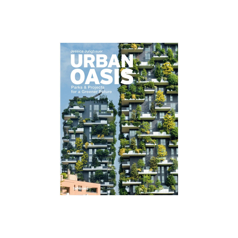 teNeues Publishing UK Ltd Urban Oasis (inbunden, eng)