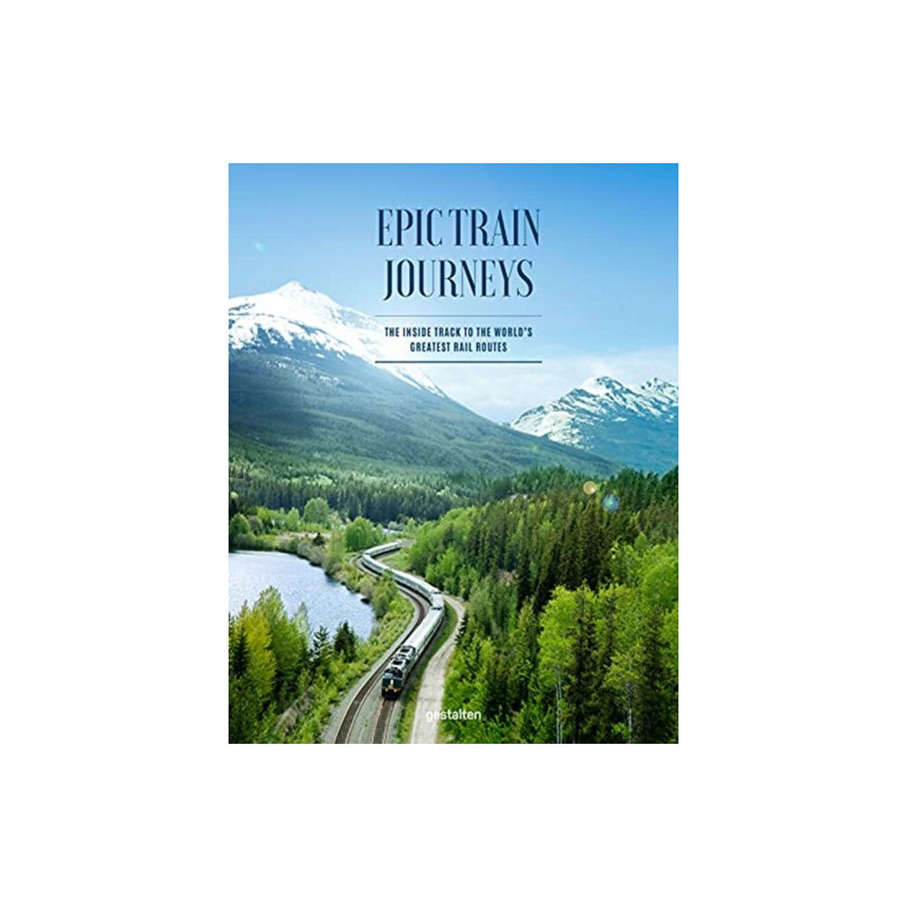 Die Gestalten Verlag Epic Train Journeys (inbunden, eng)