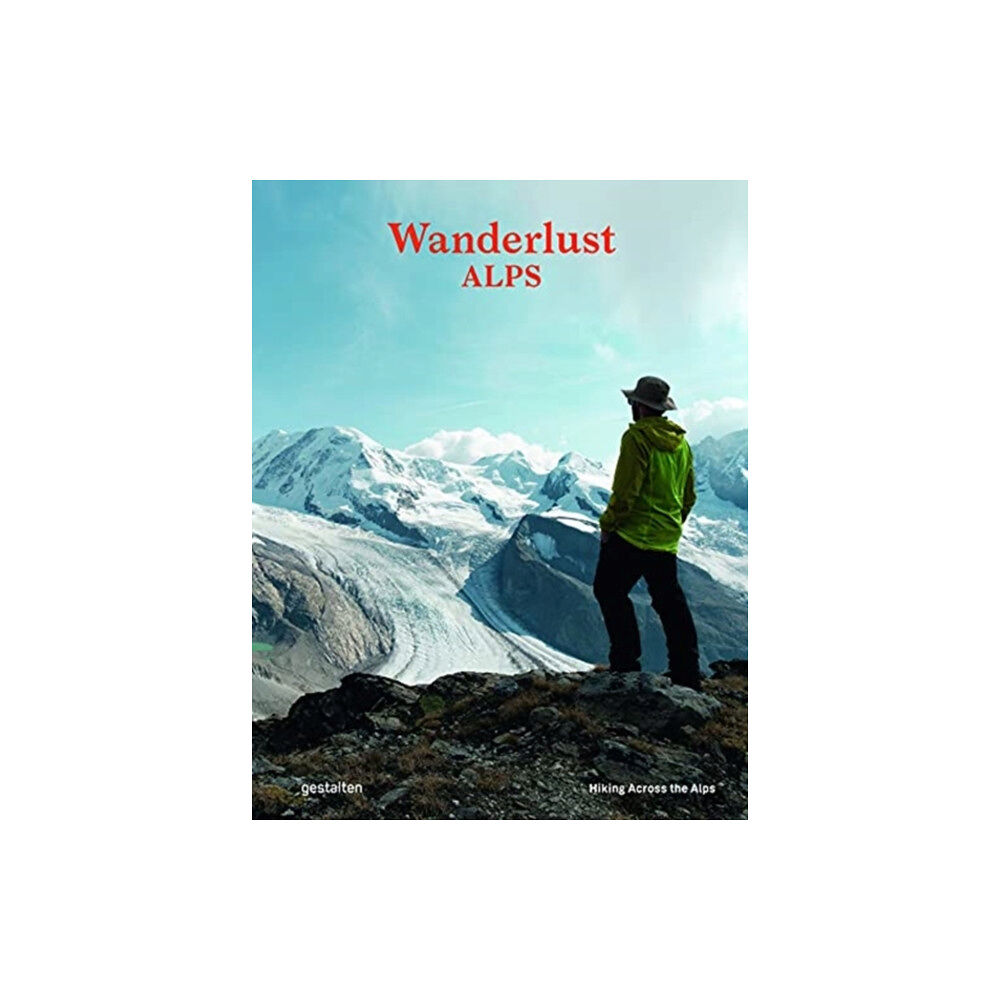 Die Gestalten Verlag Wanderlust Alps (inbunden, eng)