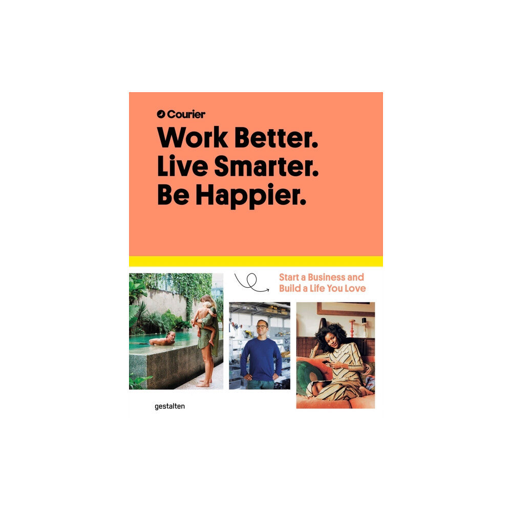 Die Gestalten Verlag Work Better, Live Smarter (inbunden, eng)