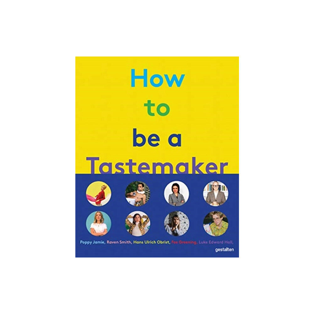 Die Gestalten Verlag How to Be a Tastemaker (inbunden, eng)