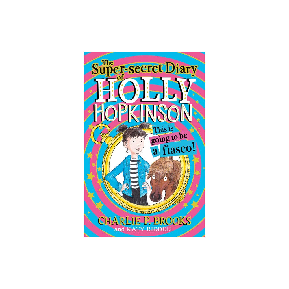 HarperCollins Publishers The Super-Secret Diary of Holly Hopkinson: This Is Going To Be a Fiasco (häftad, eng)