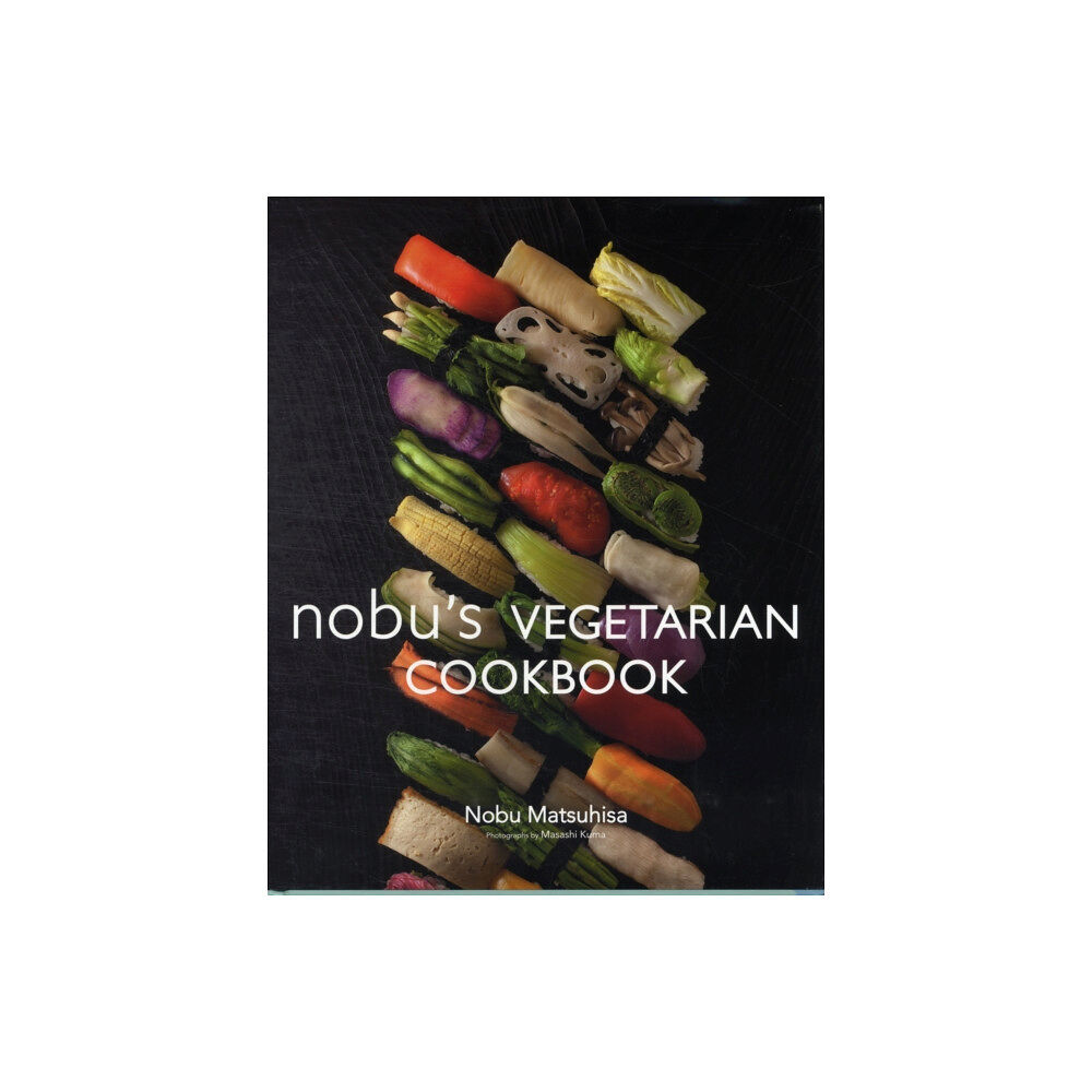 PIE Books Nobu Vegetarian Cookbook (inbunden, eng)