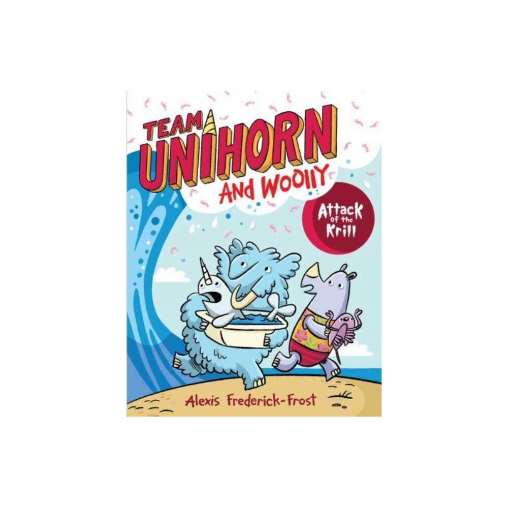 Harpercollins publishers inc Team Unihorn and Woolly #1: Attack of the Krill (häftad, eng)