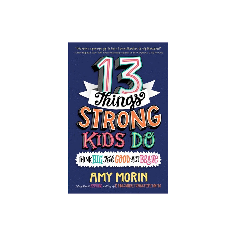 HarperCollins 13 Things Strong Kids Do: Think Big, Feel Good, Act Brave (inbunden, eng)