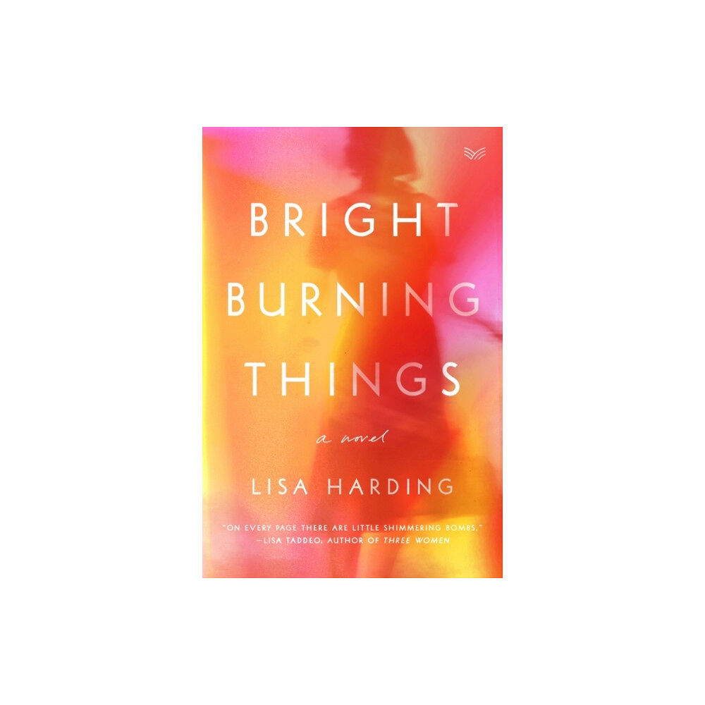 HarperCollins Bright Burning Things (inbunden, eng)