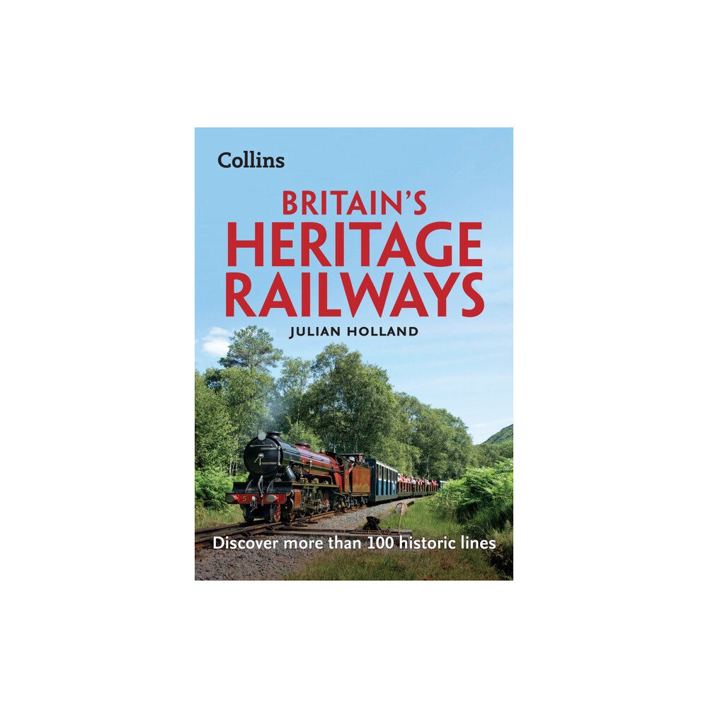 HarperCollins Publishers Britain’s Heritage Railways (häftad, eng)