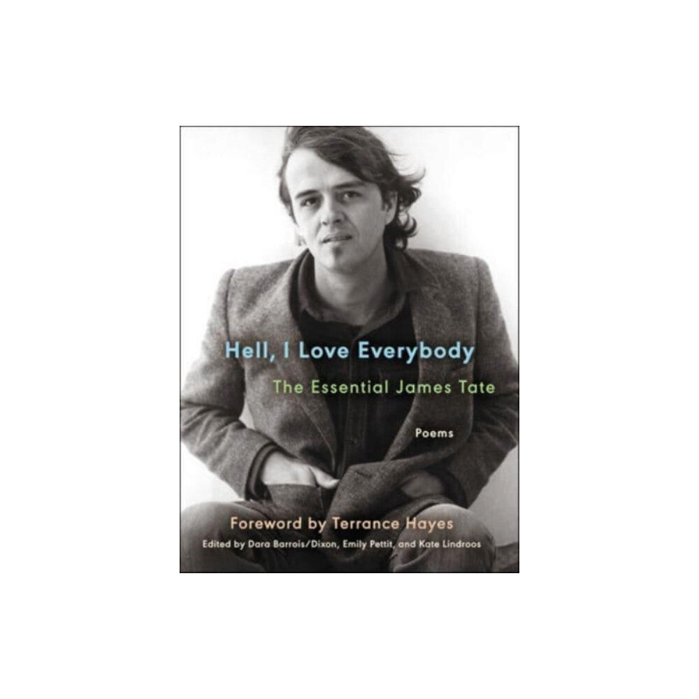HarperCollins Hell, I Love Everybody: The Essential James Tate (häftad, eng)
