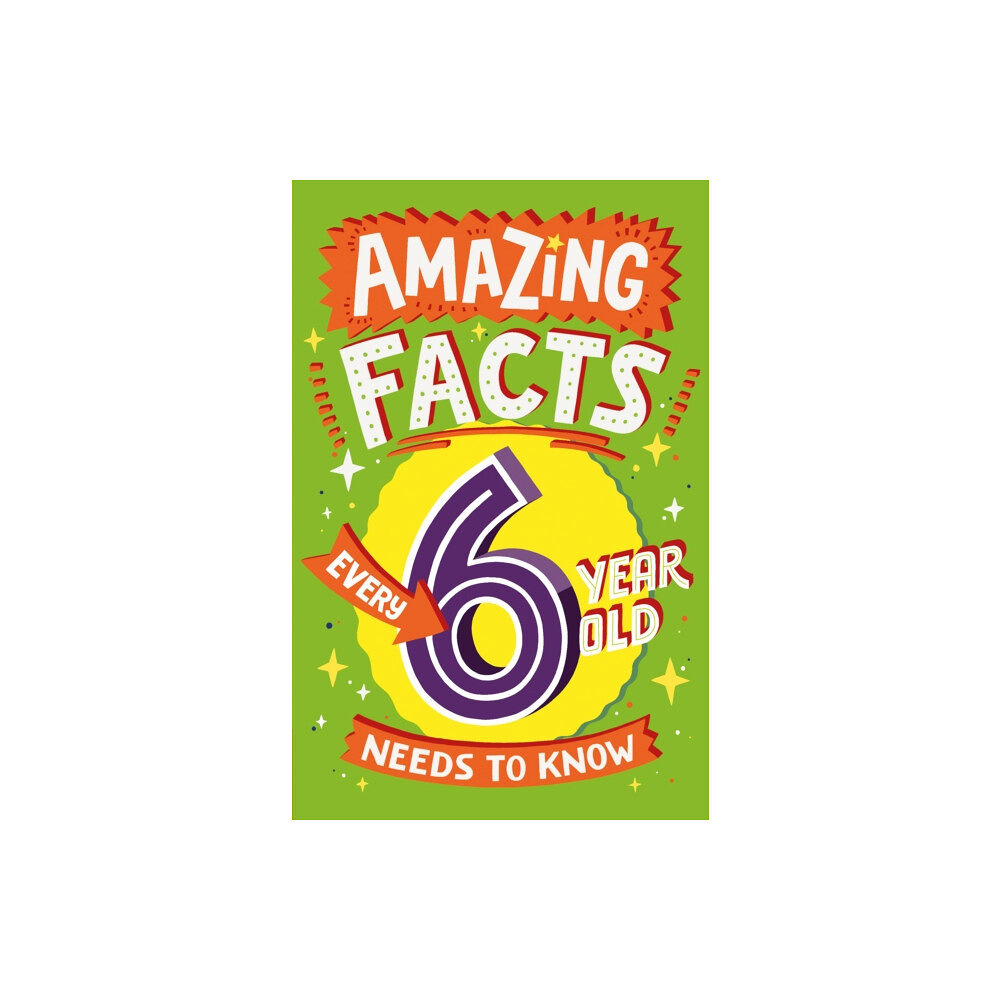 HarperCollins Publishers Amazing Facts Every 6 Year Old Needs to Know (häftad, eng)