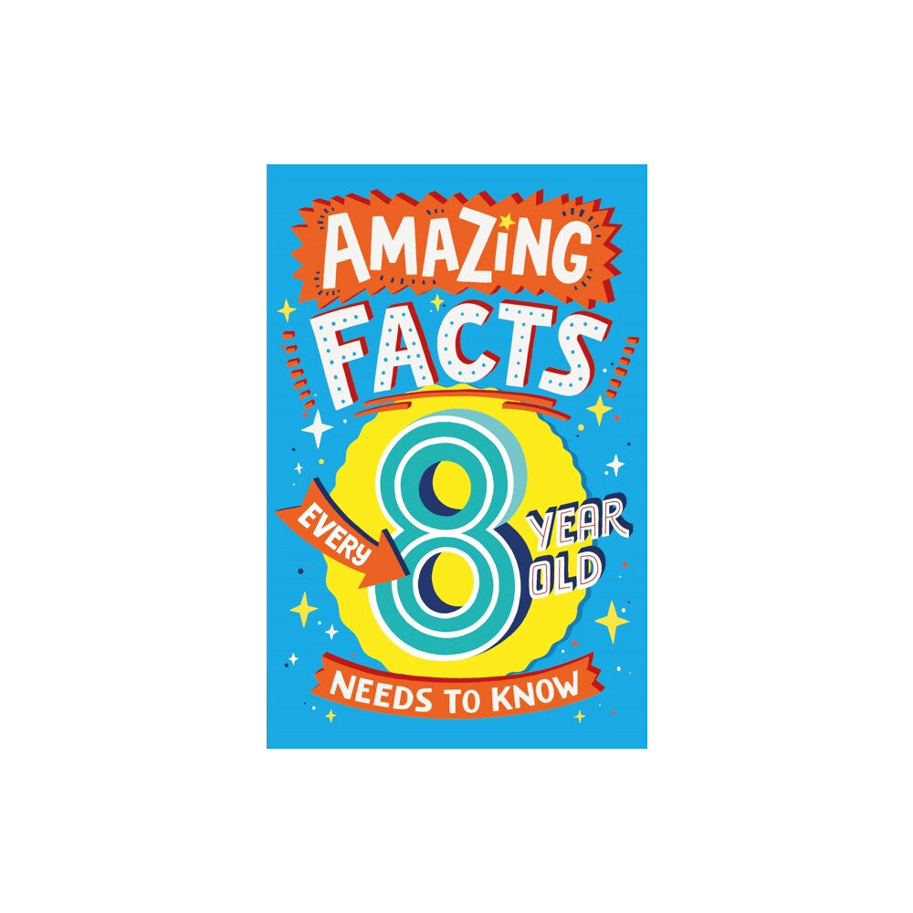 HarperCollins Publishers Amazing Facts Every 8 Year Old Needs to Know (häftad, eng)
