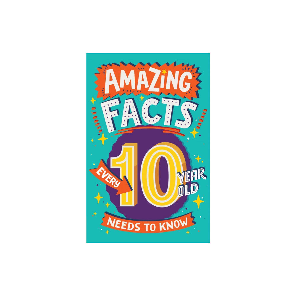 HarperCollins Publishers Amazing Facts Every 10 Year Old Needs to Know (häftad, eng)