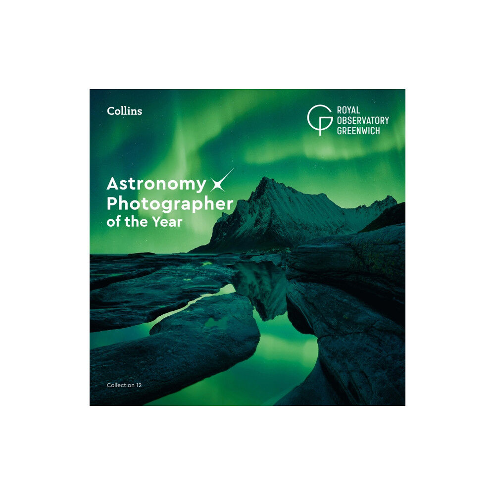 HarperCollins Publishers Astronomy Photographer of the Year: Collection 12 (inbunden, eng)