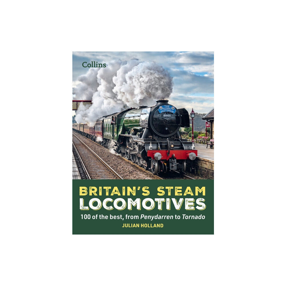HarperCollins Publishers Britain’s Steam Locomotives (inbunden, eng)