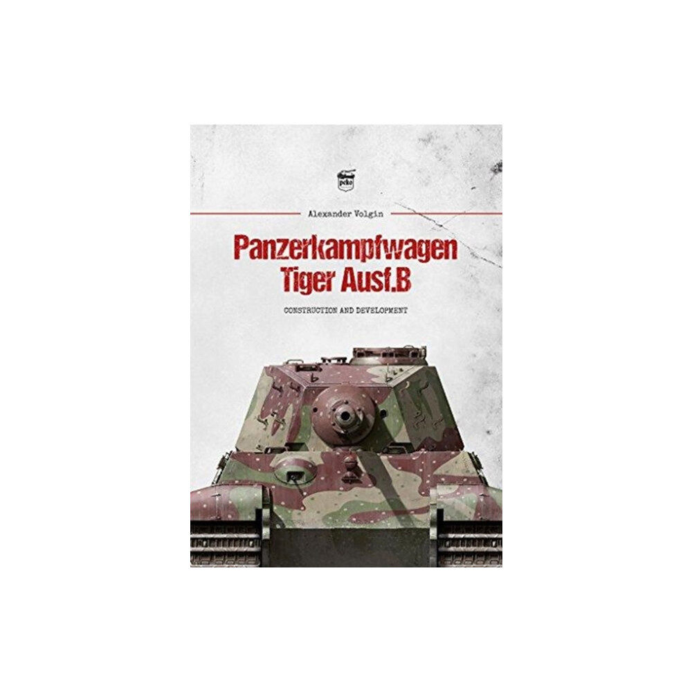 PeKo Publishing Kft. Panzerkampfwagen Tiger Ausf.B (inbunden, eng)