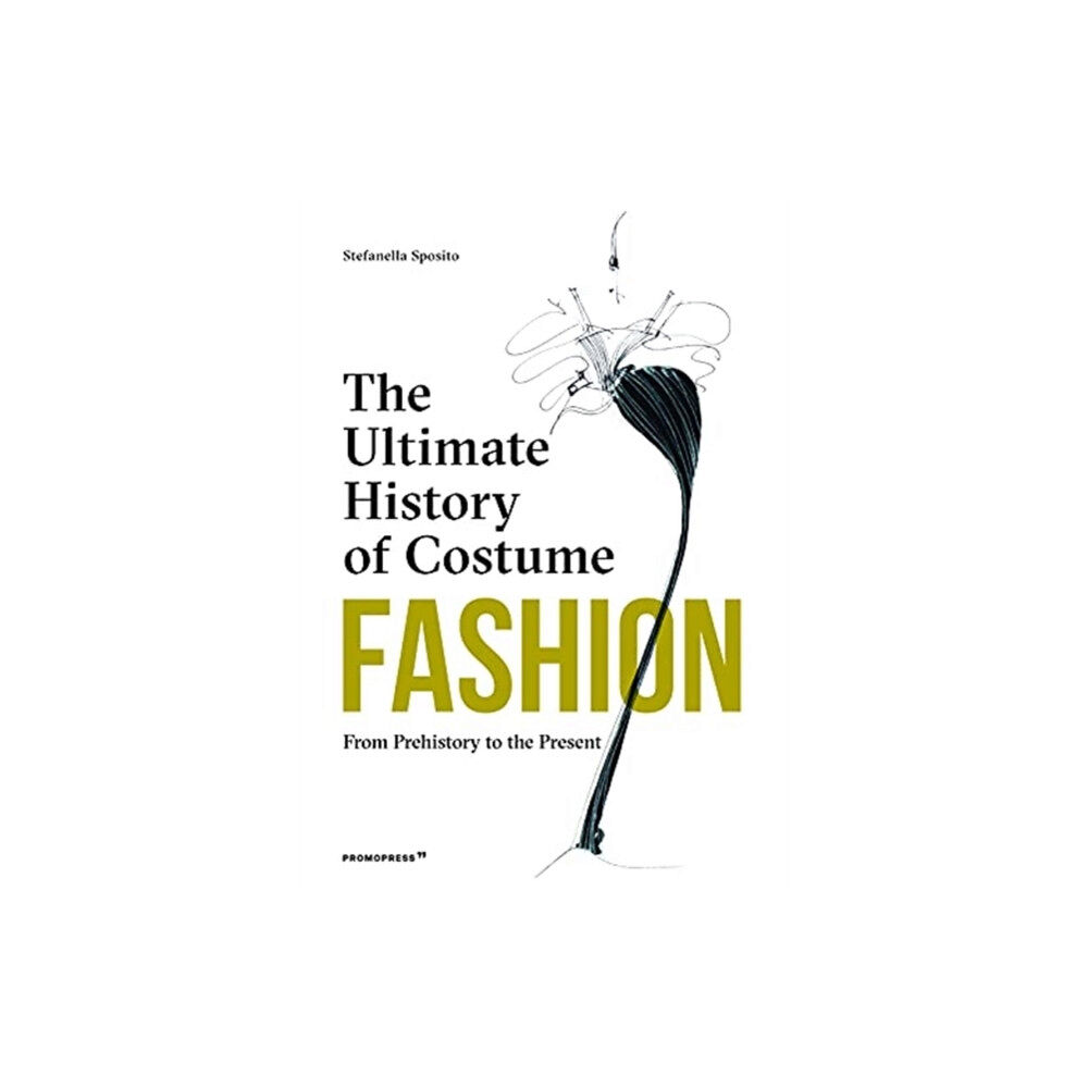 Promopress Fashion: The Ultimate History of Costume (inbunden, eng)