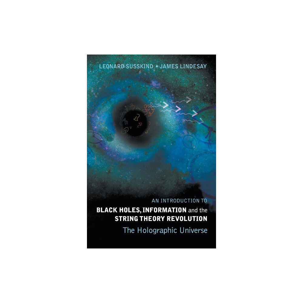 World Scientific Publishing Co Pte Ltd Introduction To Black Holes, Information And The String Theory Revolution, An: The Holographic Universe (häftad, eng)