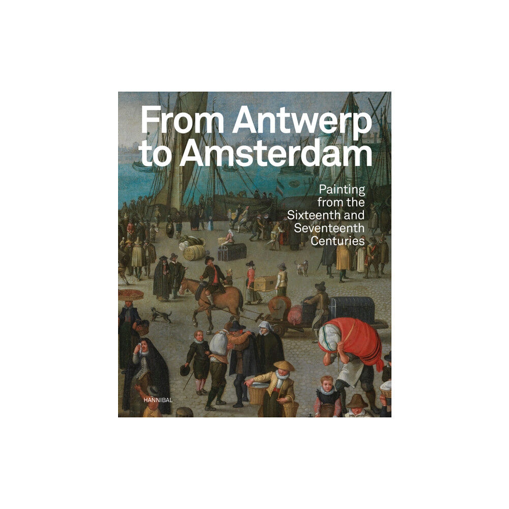 Cannibal/Hannibal Publishers From Antwerp to Amsterdam (häftad, eng)