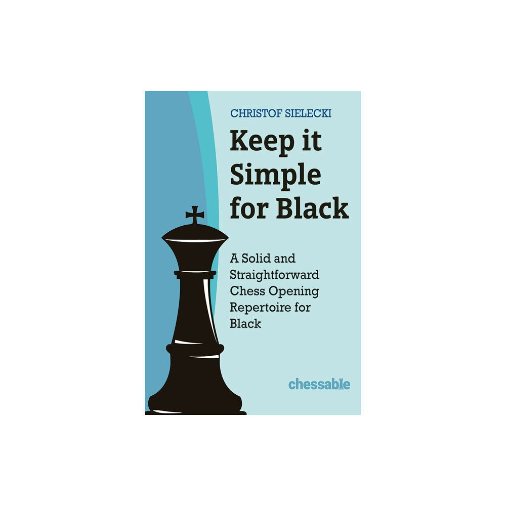 New in Chess Keep it Simple for Black (inbunden, eng)