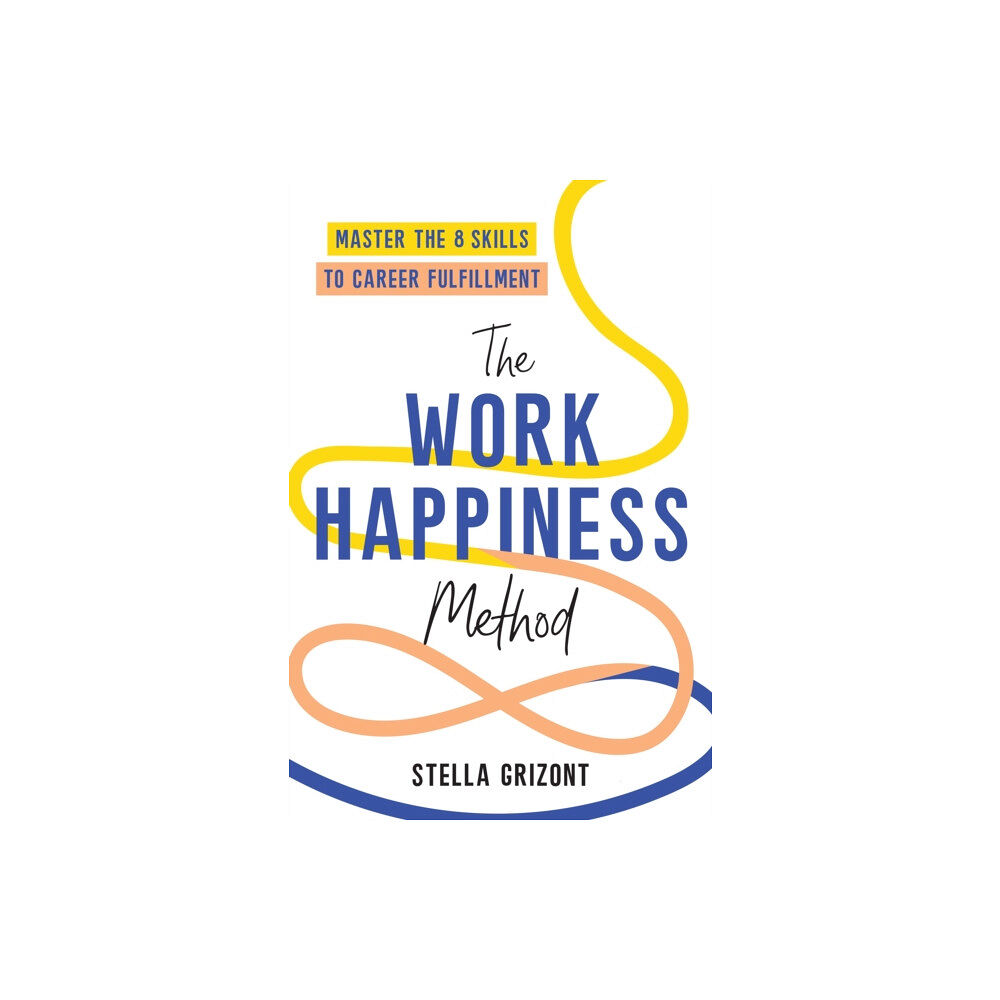 Headline Publishing Group The Work Happiness Method (häftad, eng)