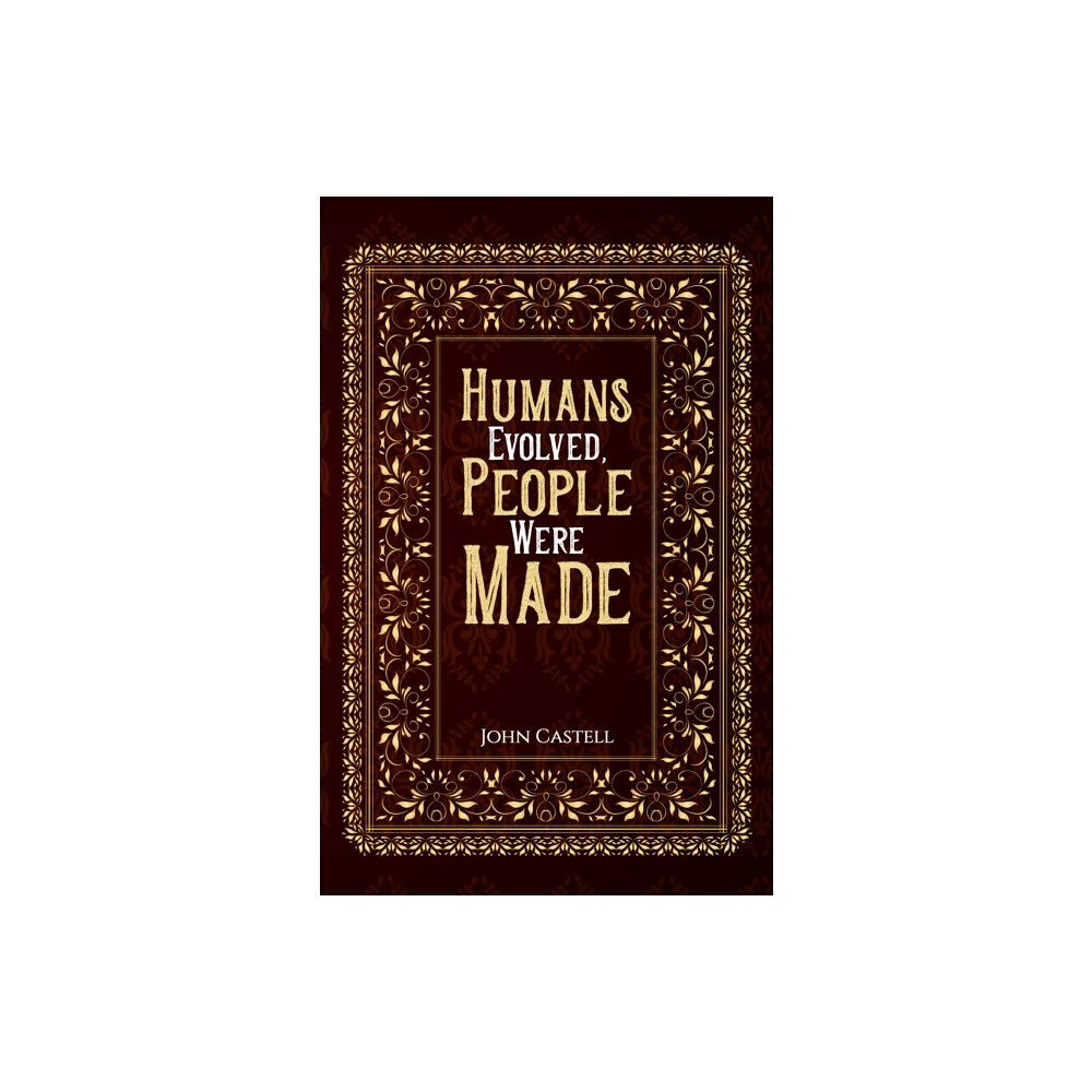 Austin Macauley Publishers Humans Evolved, People Were Made (häftad, eng)