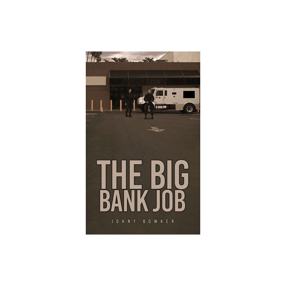 Austin Macauley Publishers The Big Bank Job (häftad, eng)