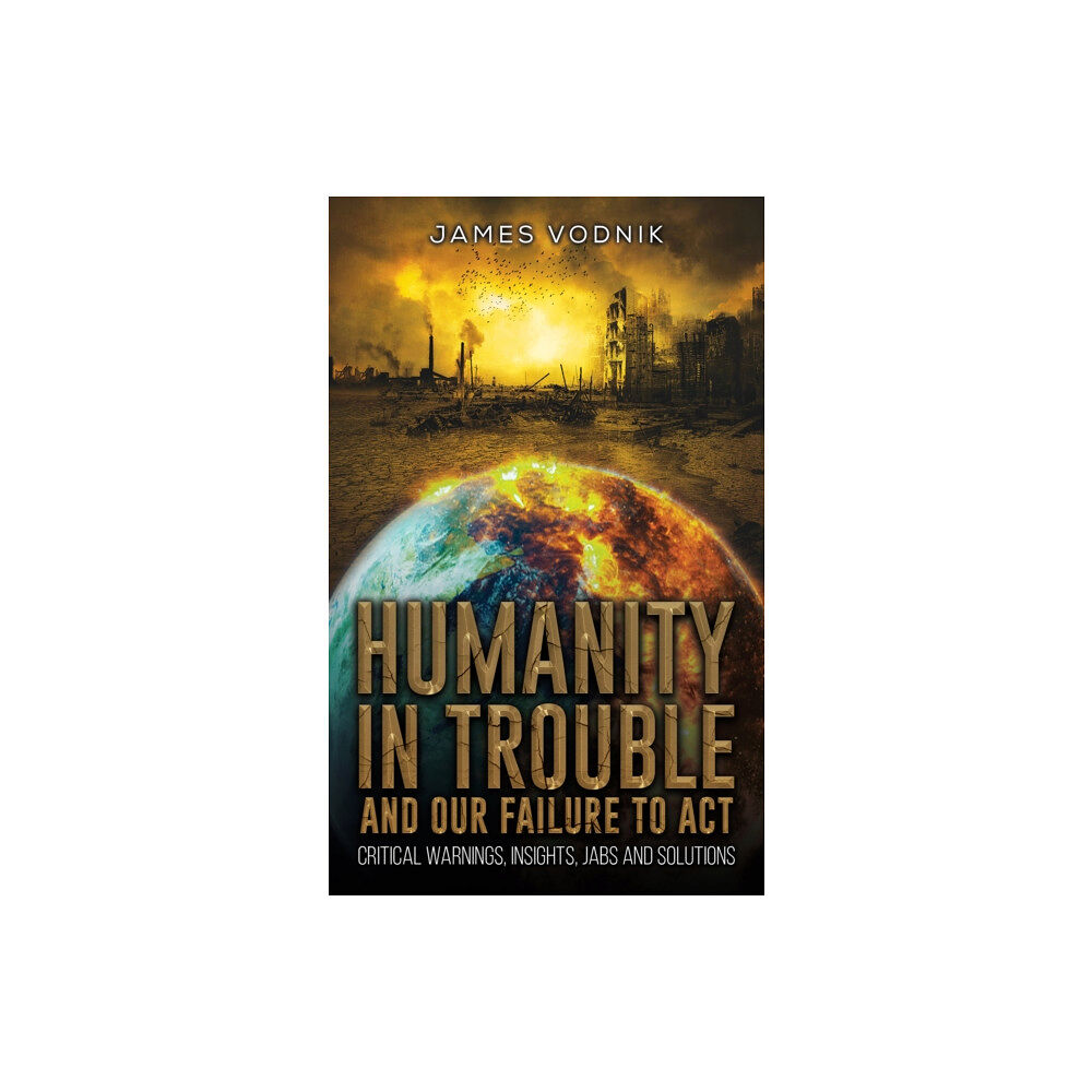 Austin Macauley Publishers LLC Humanity in Trouble and Our Failure to Act (häftad, eng)