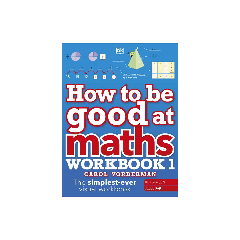 Dorling Kindersley Ltd How to be Good at Maths Workbook 1, Ages 7-9 (Key Stage 2) (häftad, eng)