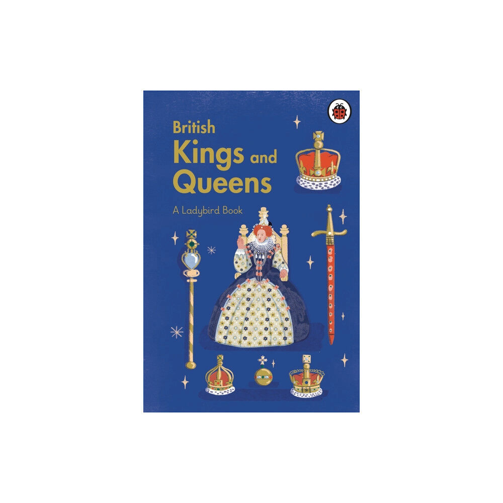 Penguin Random House Children's UK A Ladybird Book: British Kings and Queens (inbunden, eng)