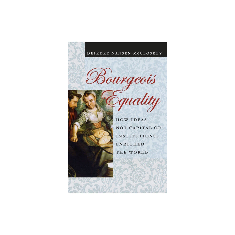 The university of chicago press Bourgeois Equality (häftad, eng)