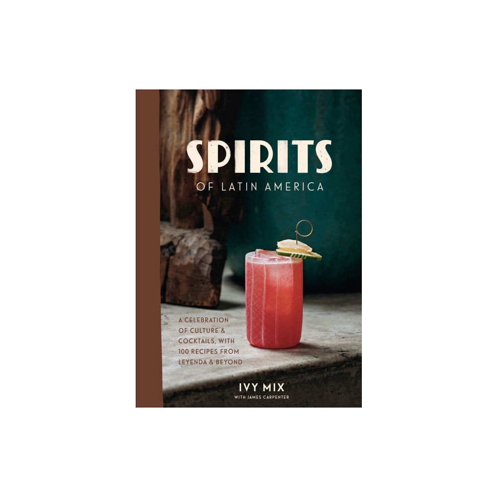 Ten Speed Press Spirits of Latin America (inbunden, eng)