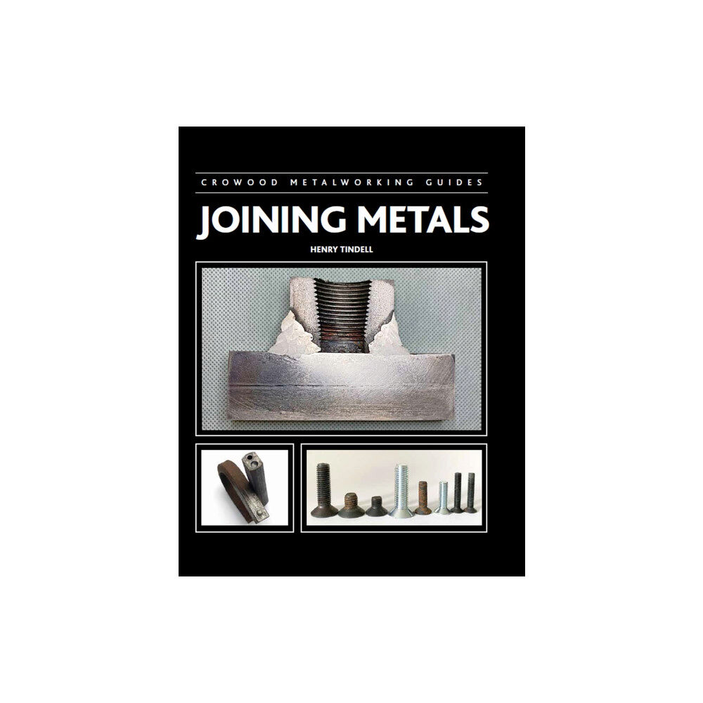 The Crowood Press Ltd Joining Metals (inbunden, eng)