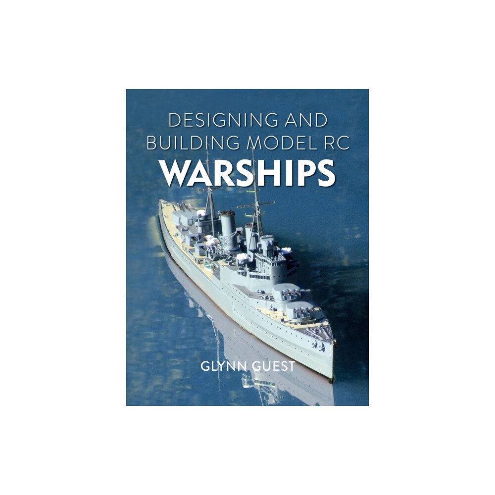 The Crowood Press Ltd Designing and Building Model RC Warships (häftad, eng)