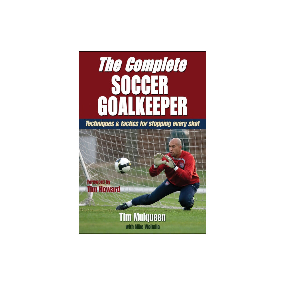 Human Kinetics Publishers The Complete Soccer Goalkeeper (häftad, eng)