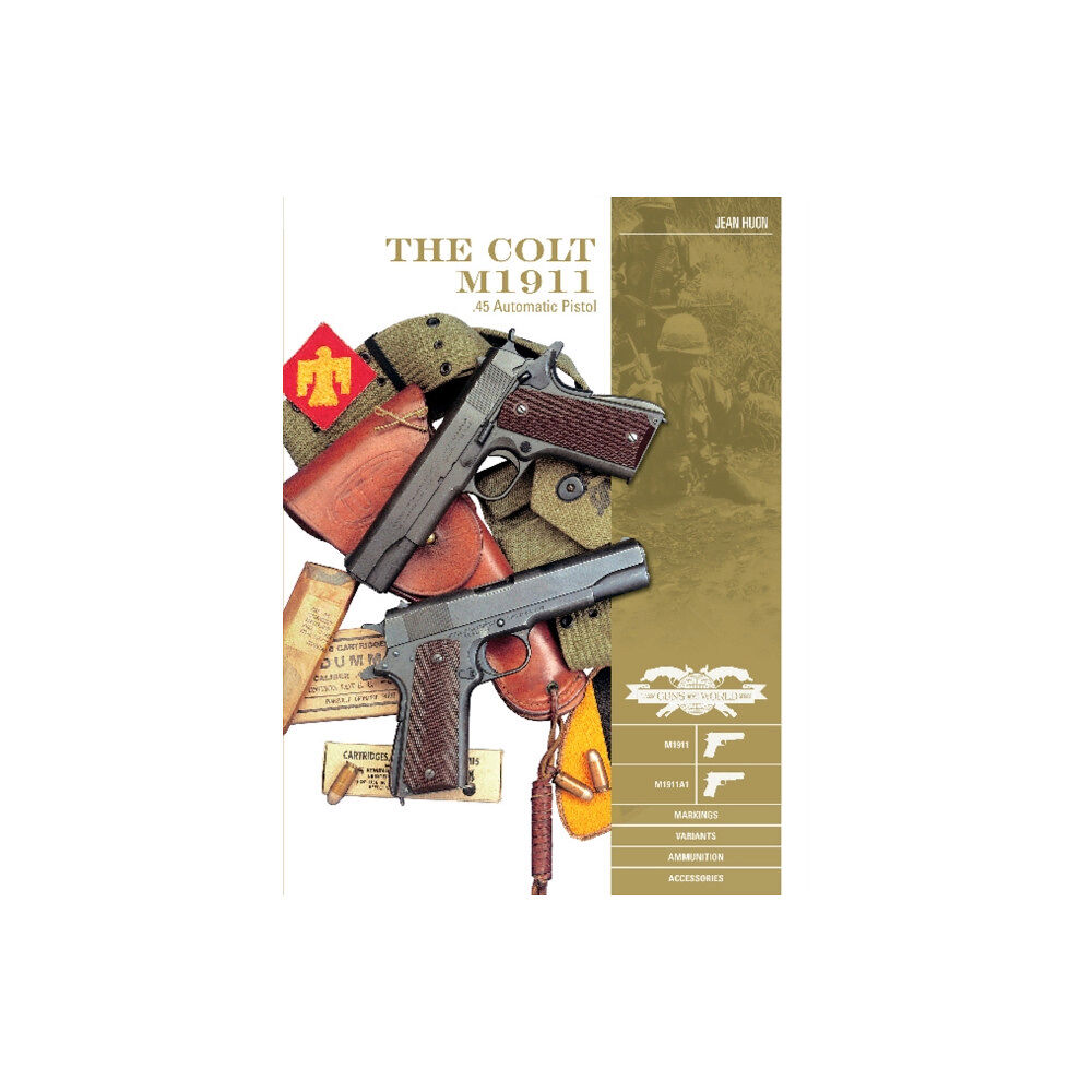 Schiffer Publishing Ltd The Colt M1911 .45 Automatic Pistol (inbunden, eng)