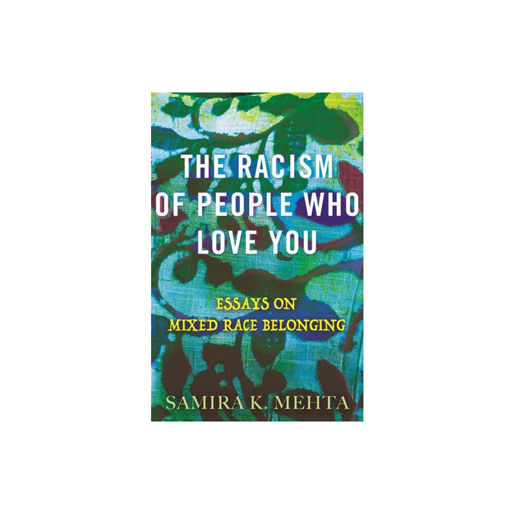 Beacon Press The Racism of People Who Love You (inbunden, eng)