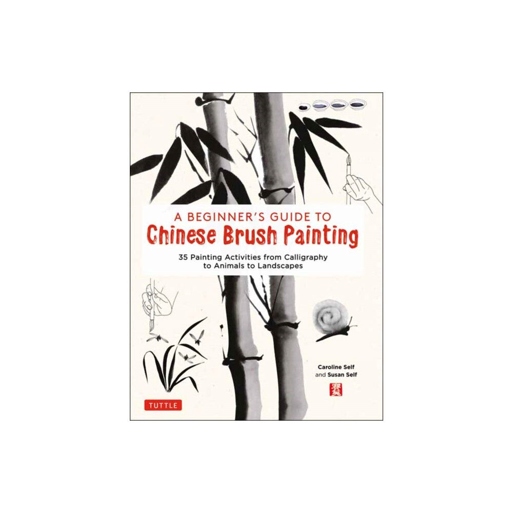 Tuttle Publishing A Beginner's Guide to Chinese Brush Painting (inbunden, eng)