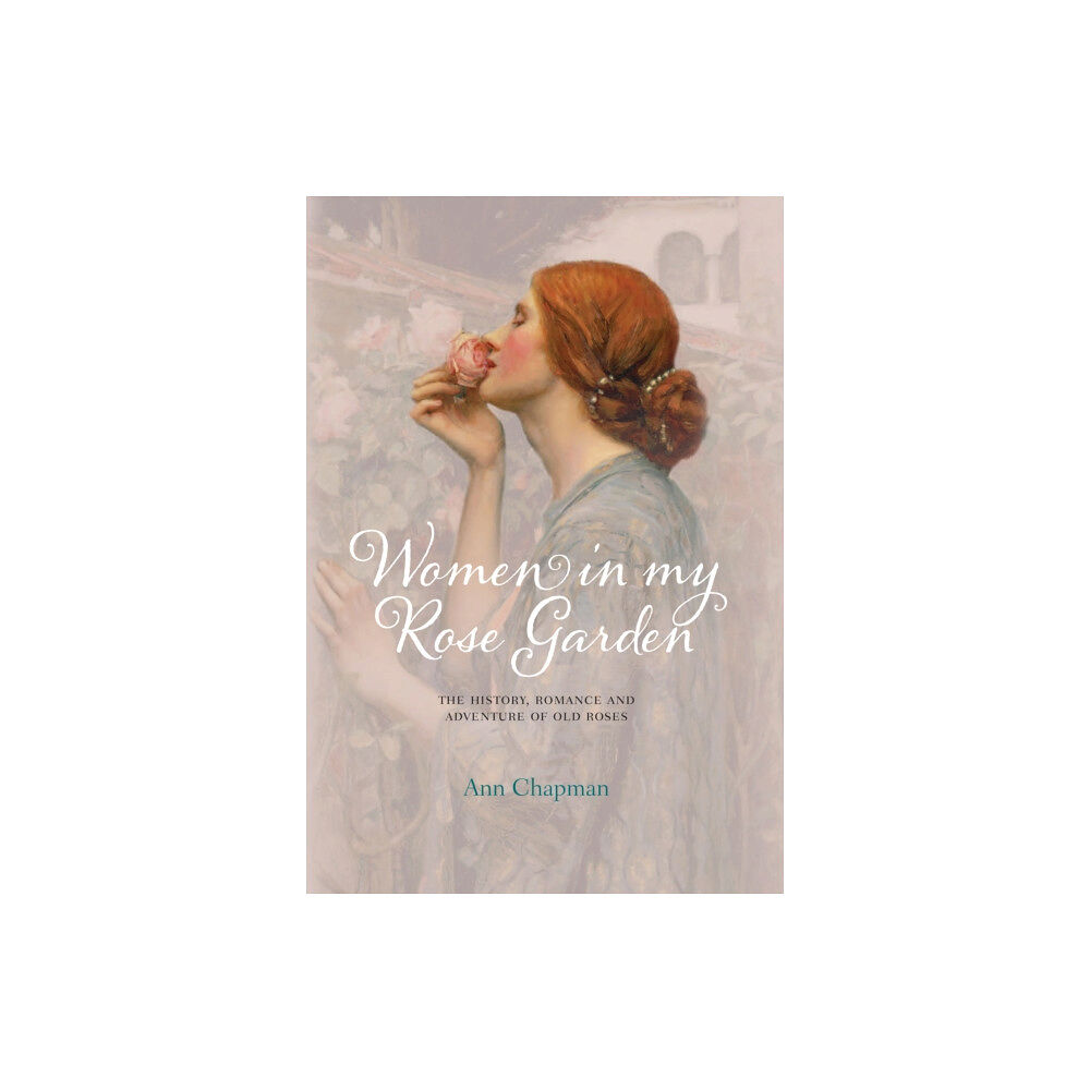 Gemini Books Group Ltd Women in My Rose Garden (inbunden, eng)