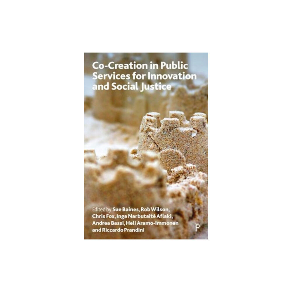 Bristol University Press Co-creation in Public Services for Innovation and Social Justice (häftad, eng)