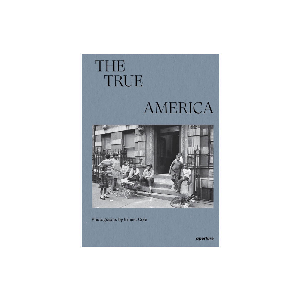 Aperture Ernest Cole: The True America (inbunden, eng)