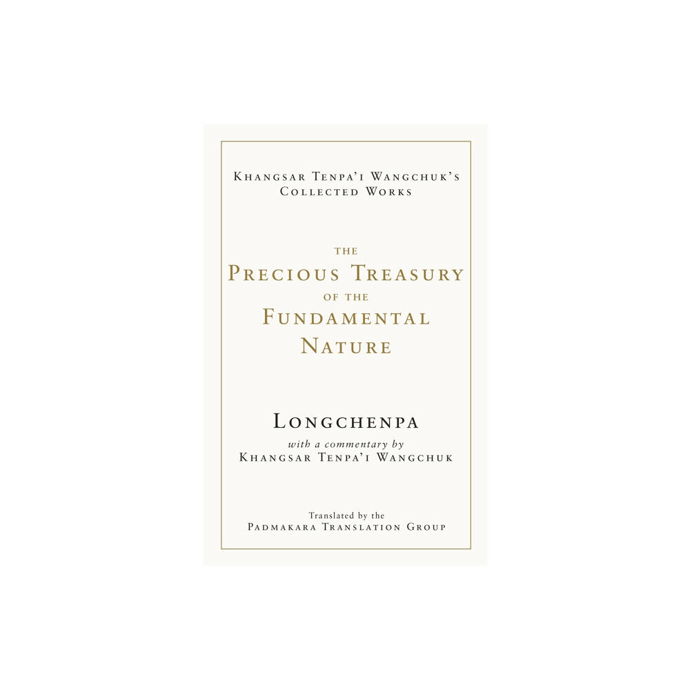 Shambhala Publications Inc The Precious Treasury of the Fundamental Nature (inbunden, eng)