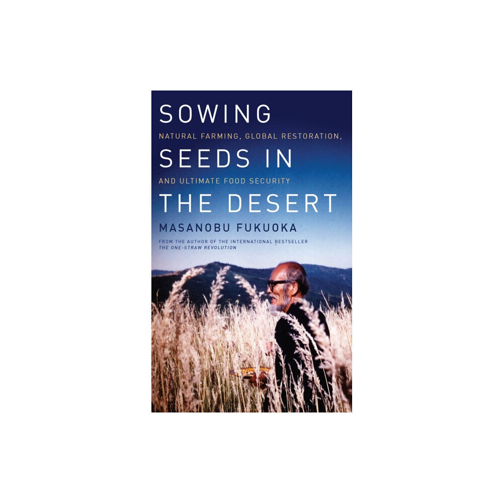 Chelsea Green Publishing Co Sowing Seeds in the Desert (häftad, eng)