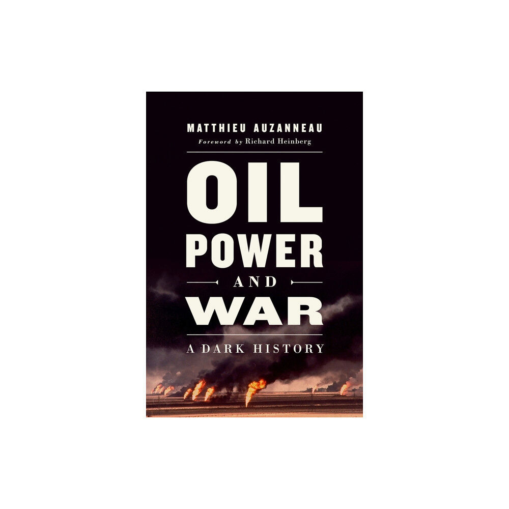 Chelsea Green Publishing Co Oil, Power, and War (häftad, eng)