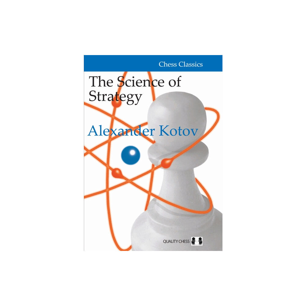 Quality Chess UK LLP The Science of Strategy (häftad, eng)