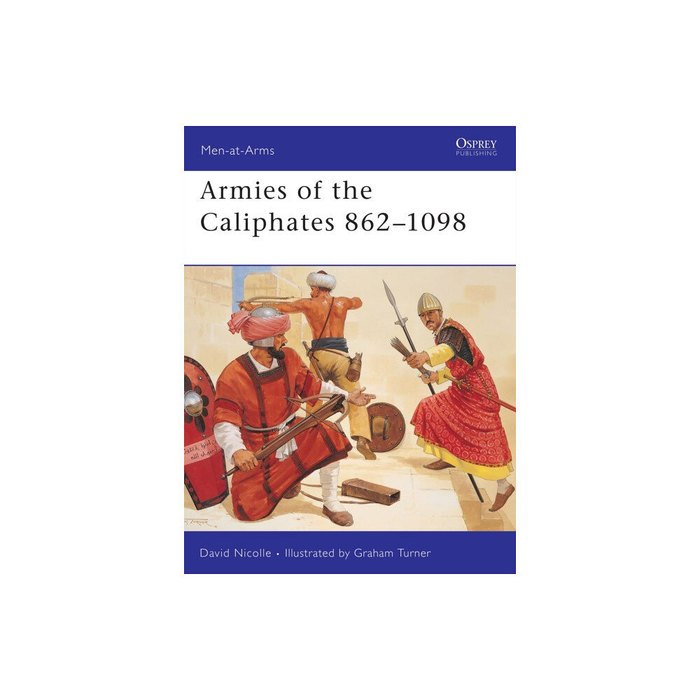 Bloomsbury Publishing PLC Armies of the Caliphates 862–1098 (häftad, eng)