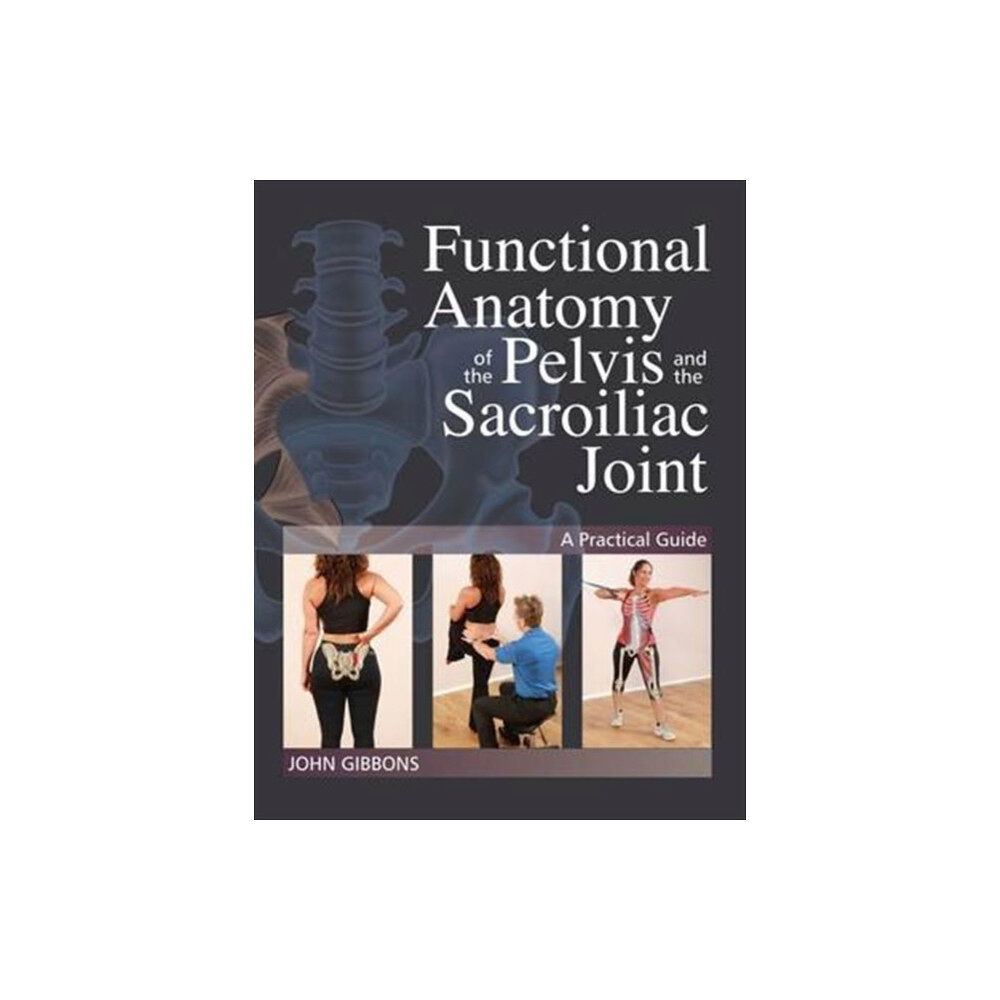 Lotus Publishing Functional Anatomy of the Pelvis and the Sacroiliac Joint (häftad, eng)