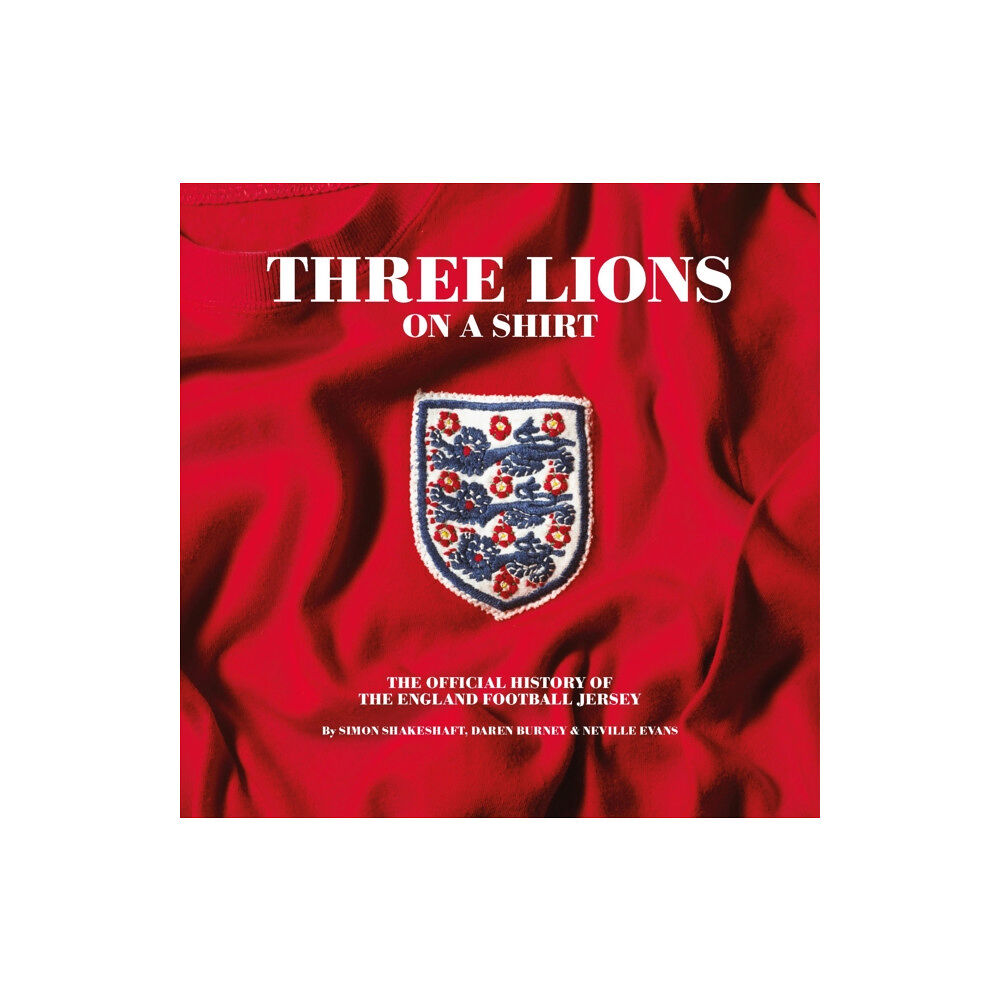 Vision Sports Publishing Ltd Three Lions On A Shirt (inbunden, eng)