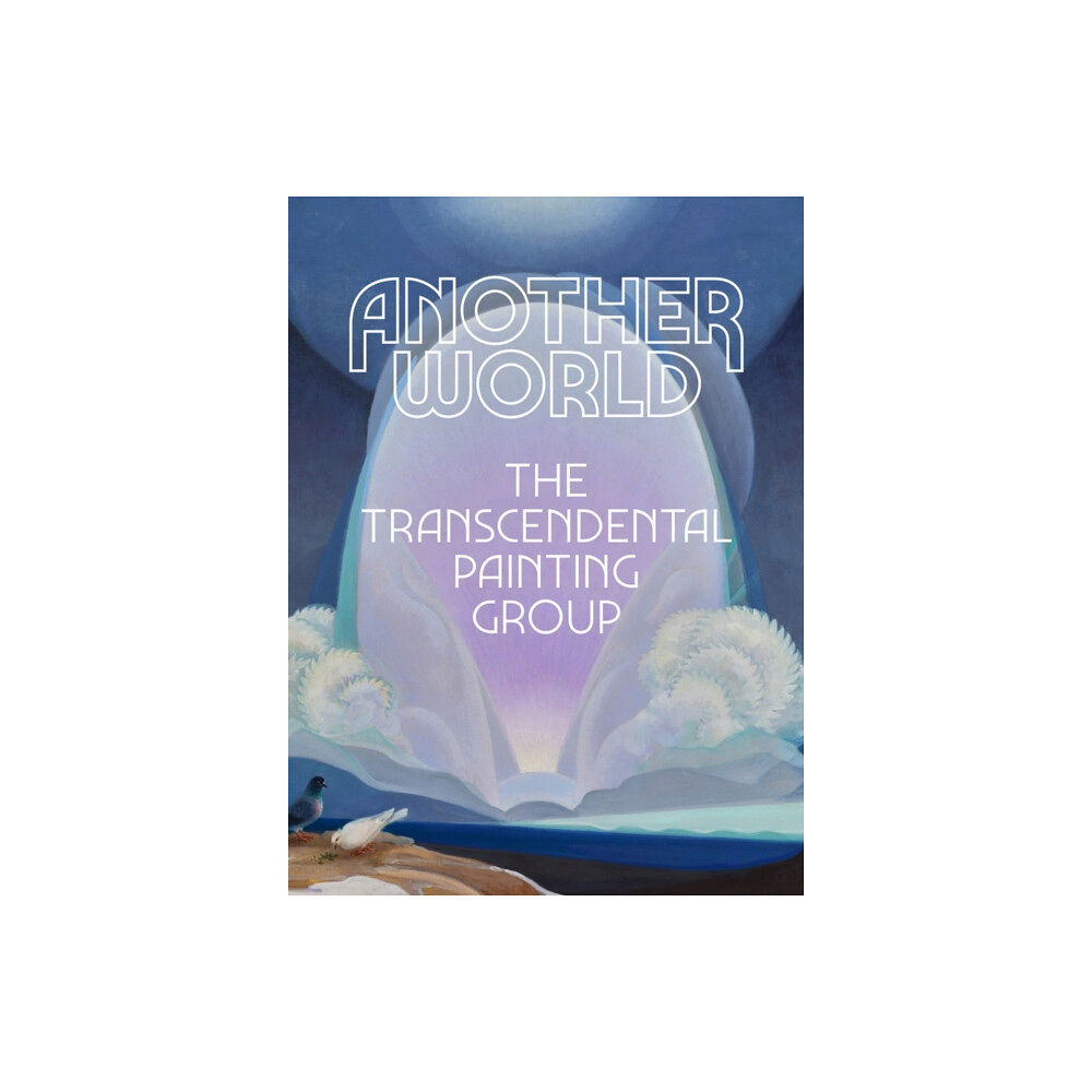 Distributed Art Publishers Another World: The Transcendental Painting Group (inbunden, eng)