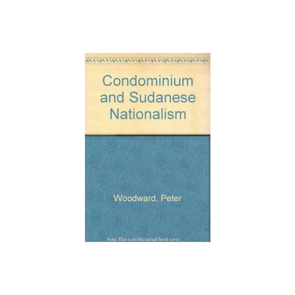 Rowman & littlefield Condominium and Sudanese Nationalism (inbunden, eng)