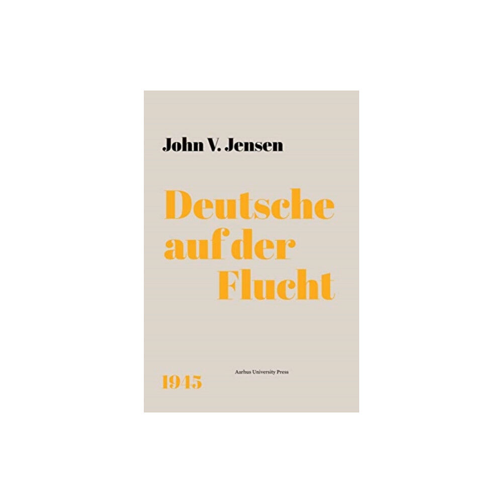 Aarhus University Press Deutsche auf der Flucht (inbunden, ger)